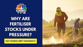 GST Council Refers Proposal To Exempt Fertiliser Sector From The Current 5% GST To A GoM | CNBC TV18