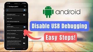 Disable USB Debugging Option on Android Device