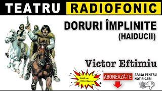 Victor Eftimiu - Doruri implinite (Haiducii) | Teatru