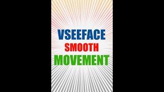 Improve Movement and Smoothness with VSeeFace