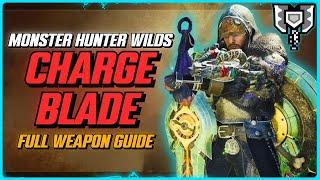 Monster Hunter Wilds - Ultimate Charge Blade Guide