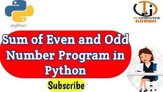 Python Programming Print Sum of Even and Sum of Odd number using for loop | Sum of Even Odd Program