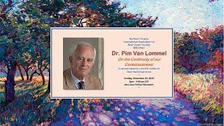 IANDS NoVA Pim Van Lommel - On the Continuity of Our Consciousness