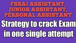 FSSAI ASSISTANT strategy Personal assistant, JUNIOR ASSISTANT,