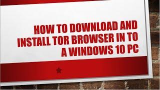 How to Download and Install Tor Browser in to a Windows 10 PC