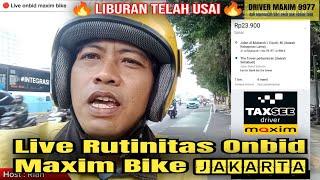 Maxim driver gaskeun lagi ! Live onbid Maxim Bike Jakarta