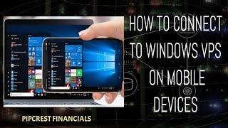 HOW TO CONNECT TO A WINDOWS TRADING VPS (VIRTUAL PRIVATE SERVER) FROM ANDROID/IPHONE 2023