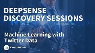 Discovery Session: Machine Learning with Twitter Data