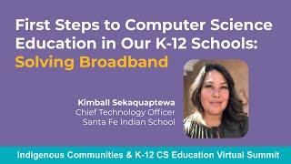 First Steps to CS Education in Our K-12 Schools: Solving Broadband