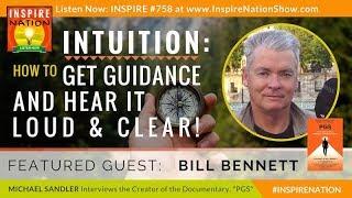  INTUITION: How to Get Inner Guidance + Hear it Loud & Clear! | Bill Bennett | PGS