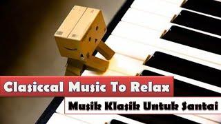 10 Classical Music To Relax | 10 Musik Klasik Untuk Santai @ChrisMeInfo