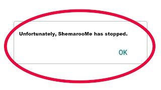 How To Fix Unfortunately ShemarooMe Has Stopped Error in Android & Ios Mobile Phone