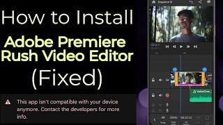 How to Download Adobe Premiere Rush on Incompatible Android Phone