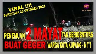 Viral !!!! Penemuan 2 Mayat Tak Beridentitas, Buat Geger Warga Kota Kupang - NTT