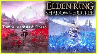 COME ARRIVARE ALLA TOMBA NASCOSTA DI CHARO SU ELDEN RING SHADOW OF THE ERDTREE | TUTORIAL DLC