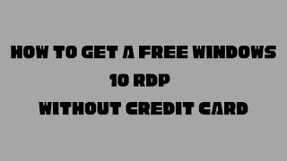 How To Get A Free Windows 10 Rdp | Without cc