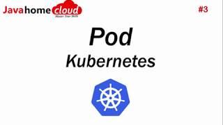 Kubernetes Pods | Kubernetes Pods explained | Kubernetes Pod Logs | Java Home