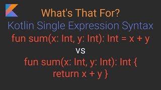 Kotlin WTF - Single Expression Syntax Explained w/ bonus on Functional Style Programming