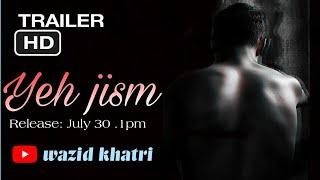 Teaser yeh jism |Ali Azmat|Wazid|Movie:jism 2 /Release: July 30.1pm