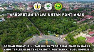 Profil Arboretum Sylva Untan Pontianak 2022. MINIATUR HUTAN HUJAN TROPIS KALIMANTAN BARAT