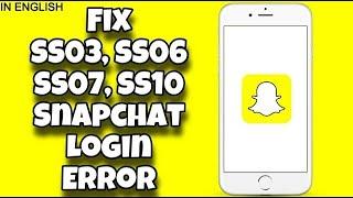 Snapchat Login Error Fix: Snapchat is Temporarily Disabled Support Code (SS03, SS06, SS07, SS10)