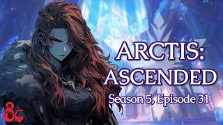 Arctis Ascended Season 5 || Session 31:  The Rat Race