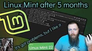 My thoughts on Linux Mint after 5 months (THERE'S SOME PROBLEMS)