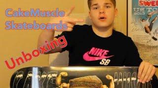 CakeMuscle Skateboard Unboxing!