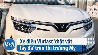 Xe điện Vinfast ‘chật vật lấy đà’ trên thị trường Mỹ | VOA Tiếng Việt