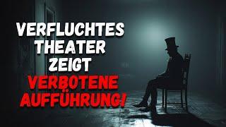 VERFLUCHTES Theater zeigt VERBOTENE Aufführung! | Creepypasta