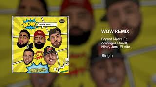 Bryant Myers Ft. Arcangel, Darell, El Alfa, Nicky Jam - WOW Remix (Official Audio)