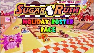 SUGAR RUSH - [HOLIDAY ROSTER RACE] 