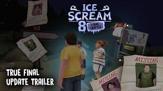 ICE SCREAM 8 TRUE FINAL UPDATE TRAILER