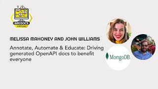 Annotate, Automate & Educate | Melissa Mahoney and John Williams | API The Docs Virtual 2022