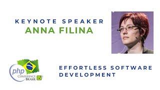 Effortless Software Development (Keynote Speaker Anna Filina) PHP Conference Brasil 2020