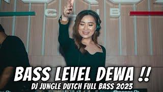 DJ JUNGLE DUTCH 2023 FULL BASS LEVEL DEWA || DJ PALING TERBARU 2023 FULL BASS