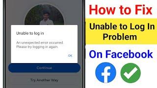 Facebook Unable To Login Problem 2024 | An Unexpected Error Occurred Please Try Logging in Again Fix