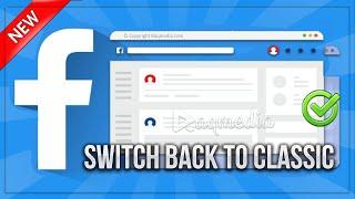 How to Switch back to Classic Facebook 100% Working ((New))