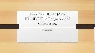 Final Year IEEE JAVA PROJECTS in Bangalore and coimbatore-etcoe.in