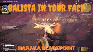 Ballista in your face! Naraka Bladepoint.