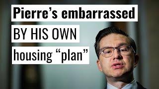 Pierre’s embarrassed by his own housing “plan”