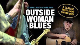 Impress Your Friends With This Classic Riff – "Outside Woman Blues" Lesson