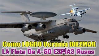 Flota Rusa De AVIONES Espia A-50 CORRE La Misma Suerte Que La FLOTA Naval Del MAR Negro