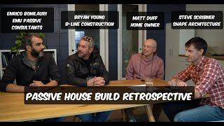 Passive House build retrospective: Discussion with owner, architect, builder, and energy consultant