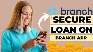 How to Get a Secure Loan From Branch Loan App