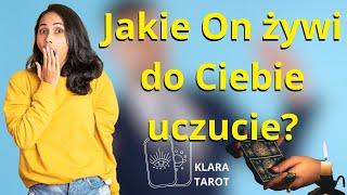 Jakie On żywi do Ciebie uczucie?