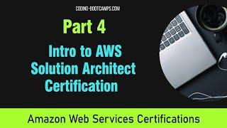 Intro to AWS Solution Architect Certification- Full Course Part Four