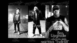 HiRoSima, Antrax, Bro UpGrade - Triple kill. + DOWNLOAD LINKS