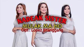 Mantappp||MULAK MA HO - NADEAK SISTER - COVER - Cipt : Lopez Sitanggang