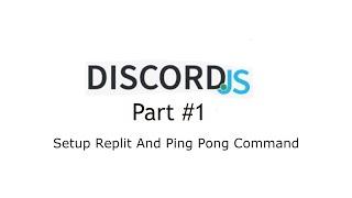 DJS V13 Tutorials, #1 | Setup replit and Ping Pong Command!